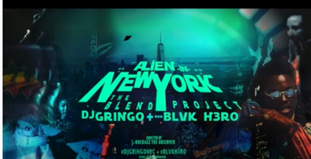DJ Gringo and Blvk H3ro Unite For “Alien In New York – The Blend Project”