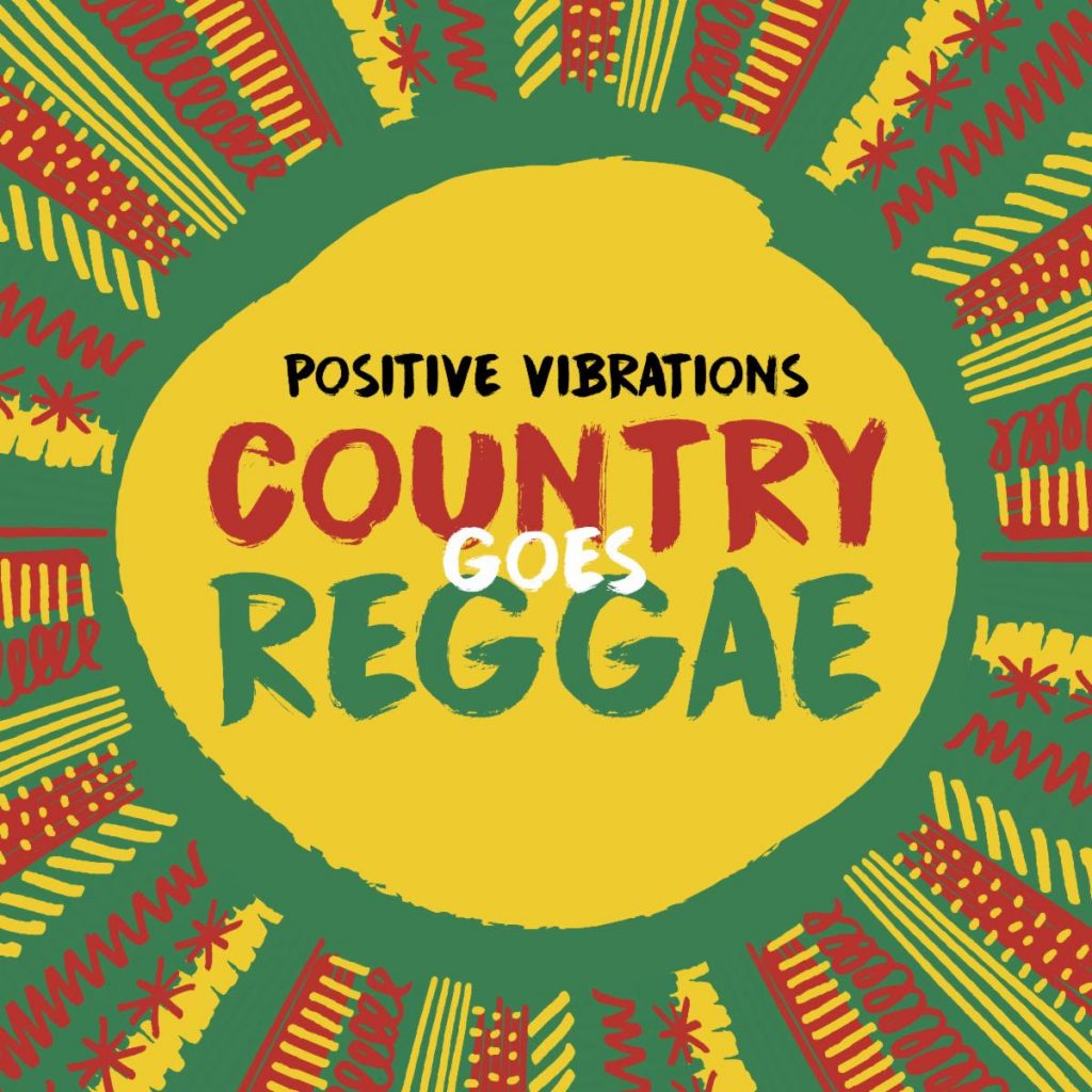 Country Goes Reggae: Positive Vibrations New Album is Available Now